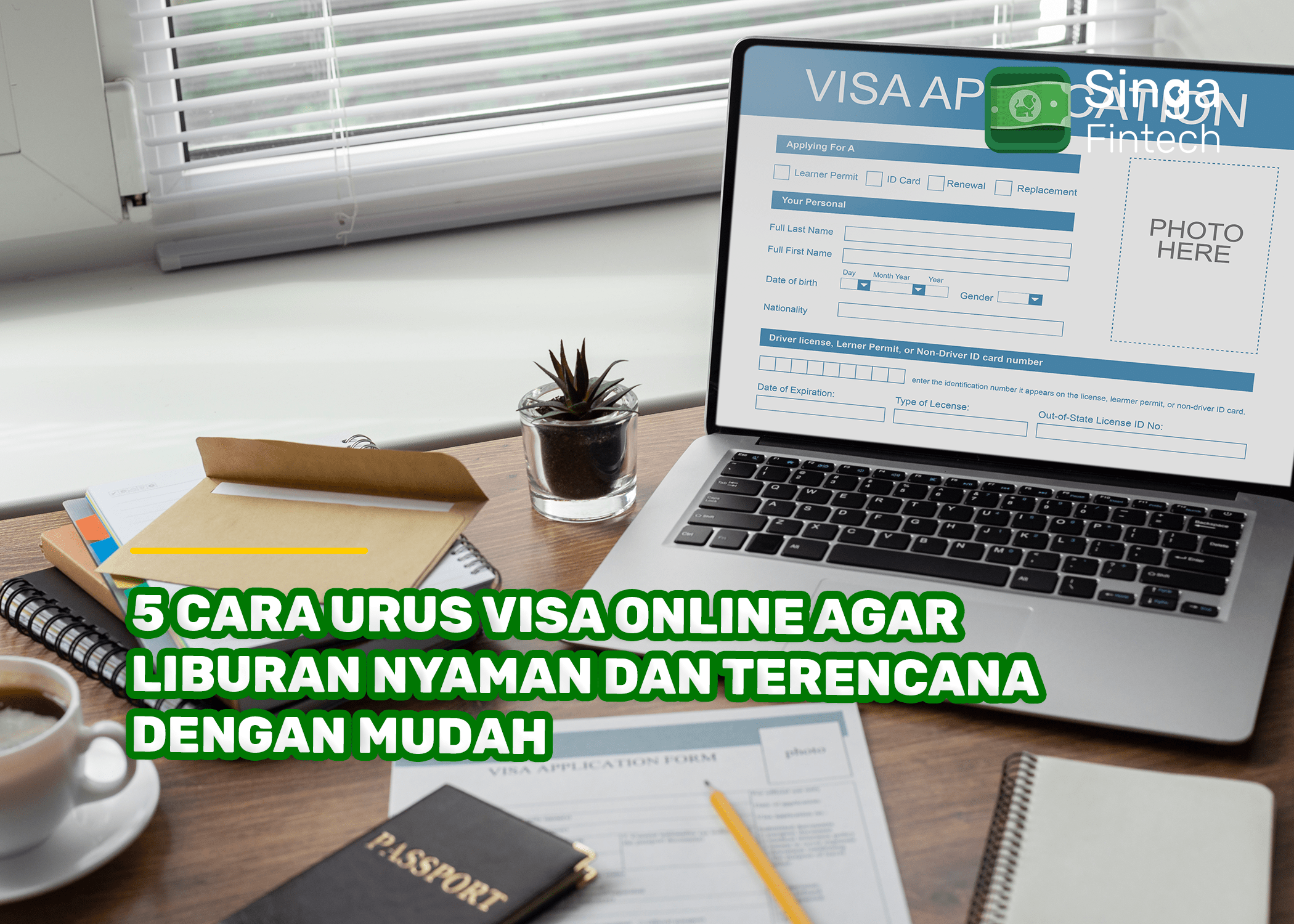 5 Cara Urus Visa Online agar Liburan Nyaman dan Terencana dengan Mudah