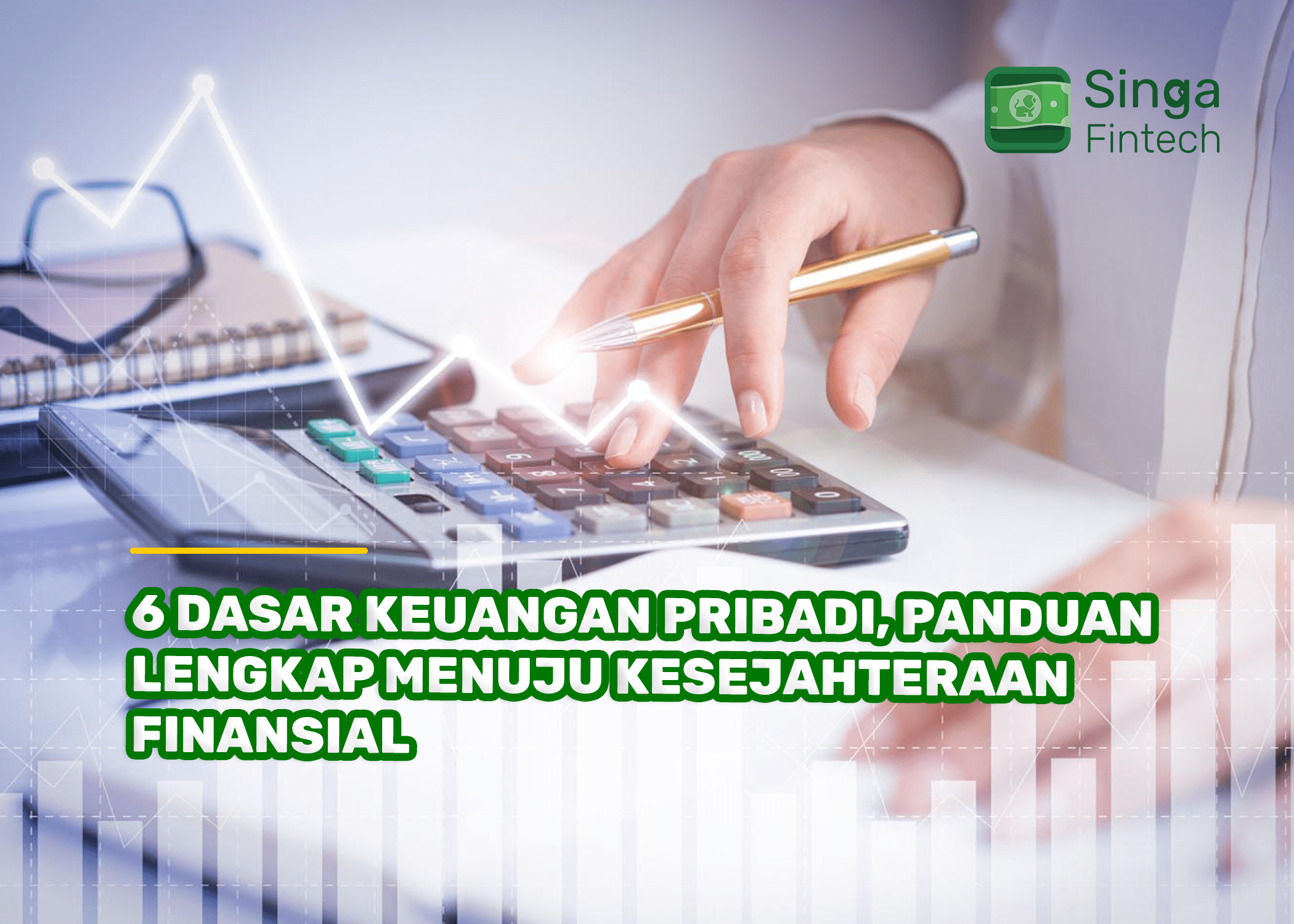 6 Dasar Keuangan Pribadi, Panduan Lengkap Menuju Kesejahteraan Finansial