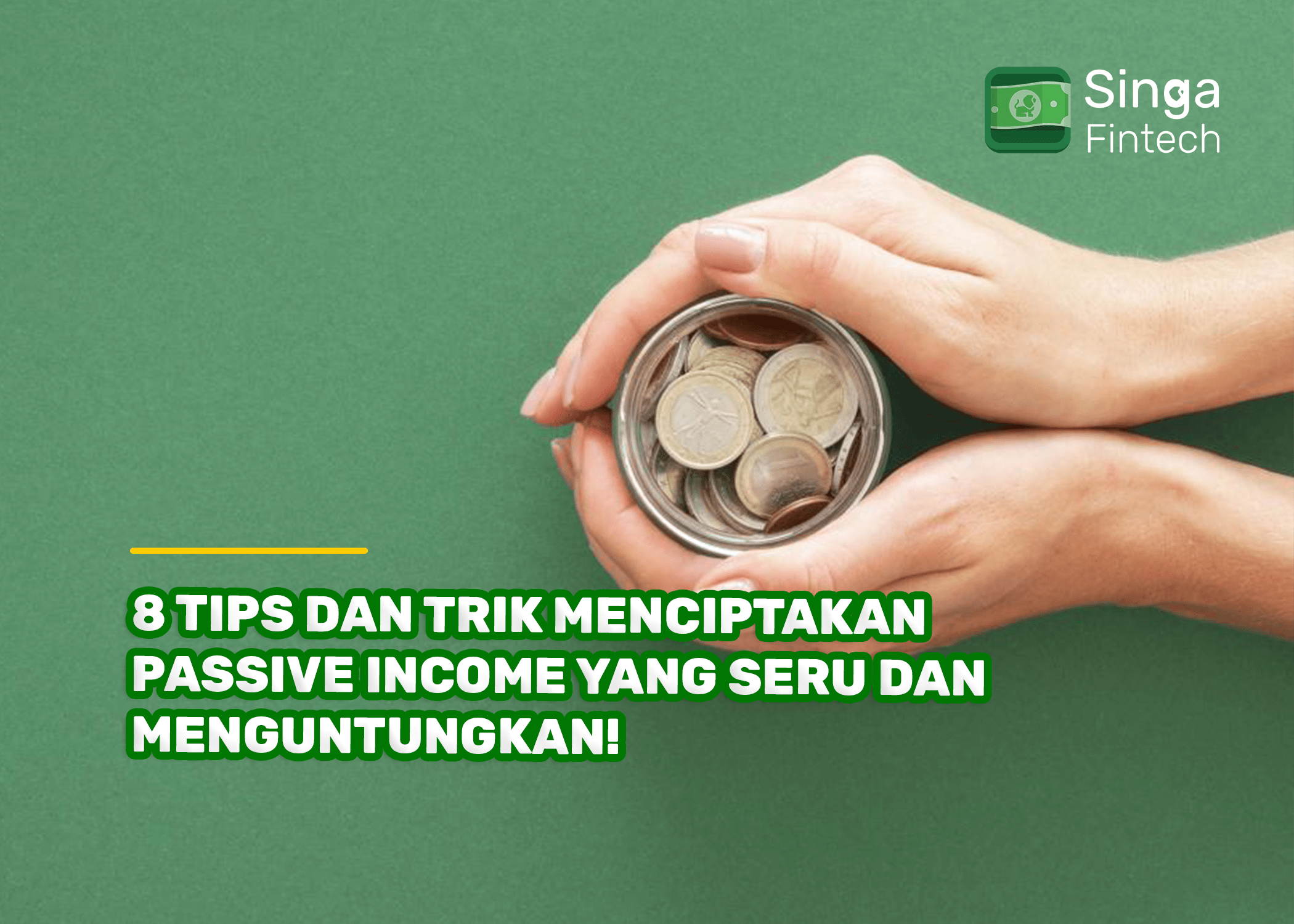 8 Tips dan Trik Menciptakan Passive Income yang Seru dan Menguntungkan!