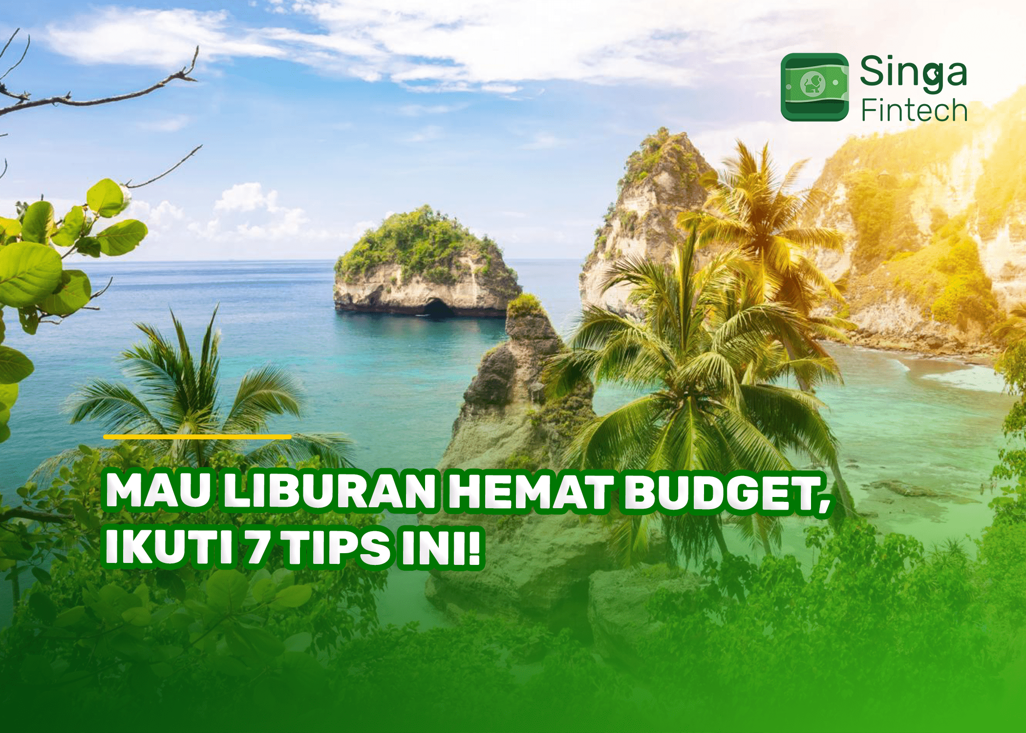 Mau Liburan Hemat Budget, Ikuti 7 Tips Ini!