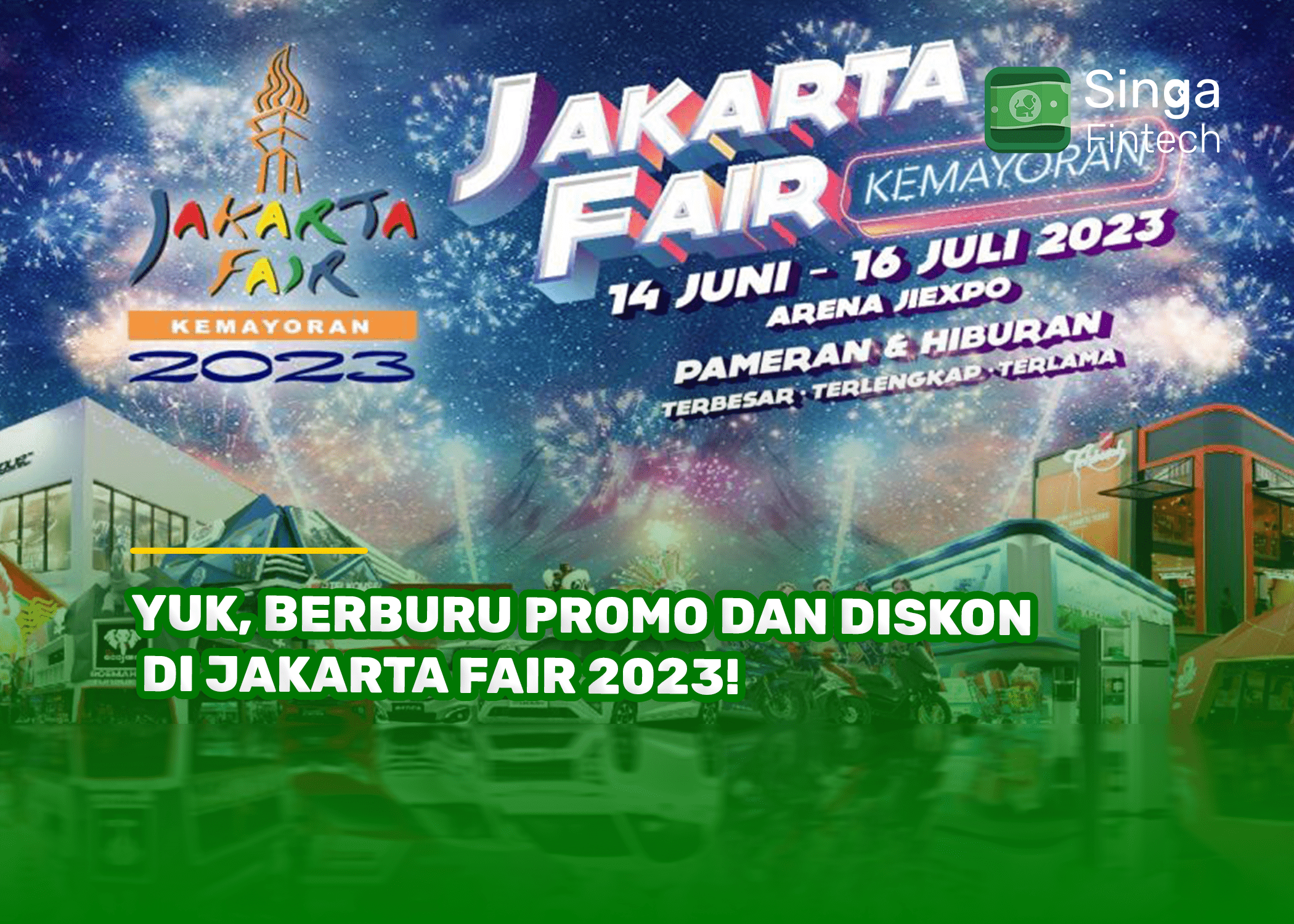 Yuk, Berburu Promo dan Diskon di Jakarta Fair 2023!