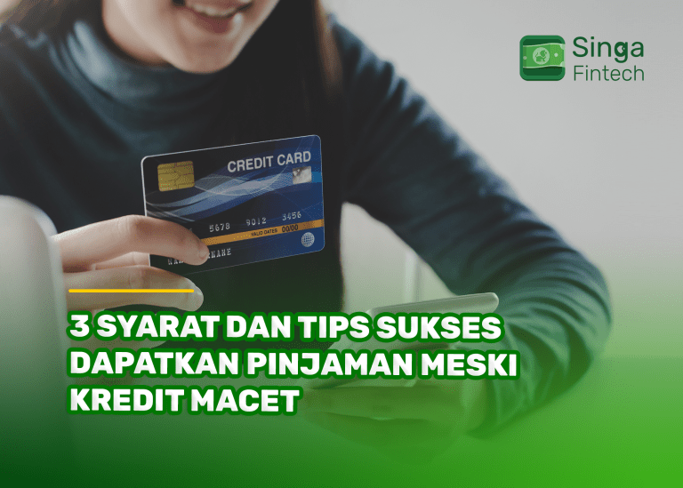 3 Syarat dan Tips Sukses Dapatkan Pinjaman Meski Kredit Macet