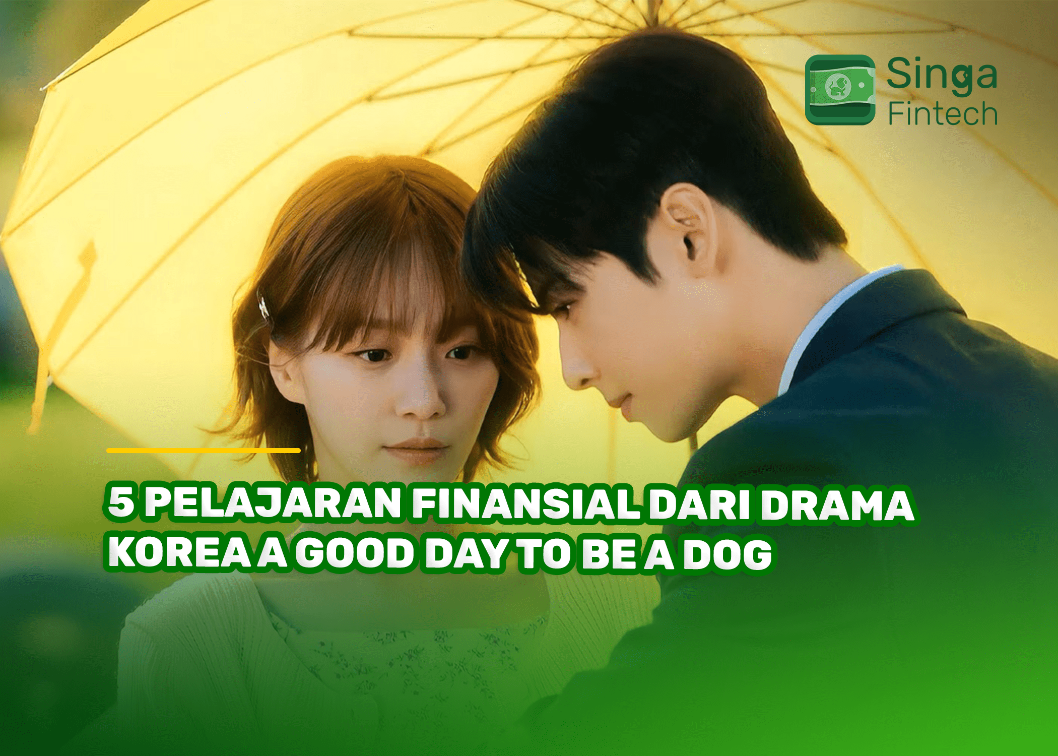 5 Pelajaran Finansial dari Drama Korea A Good Day to Be a Dog