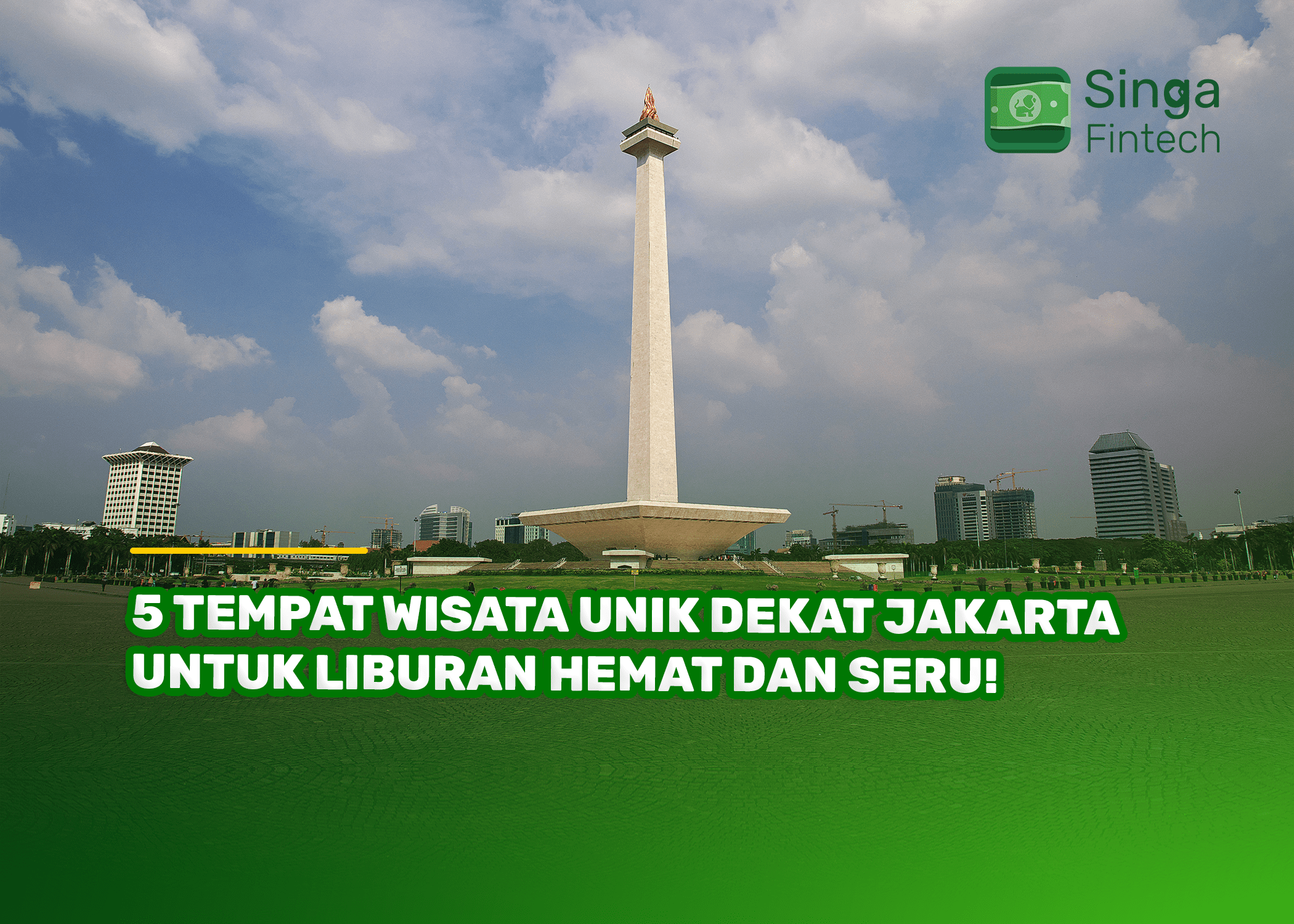 5 Tempat Wisata Unik Dekat Jakarta untuk Liburan Hemat dan Seru!