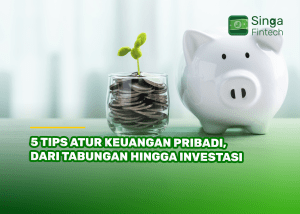 5 Tips Atur Keuangan Pribadi Dari Tabungan Hingga Investasi