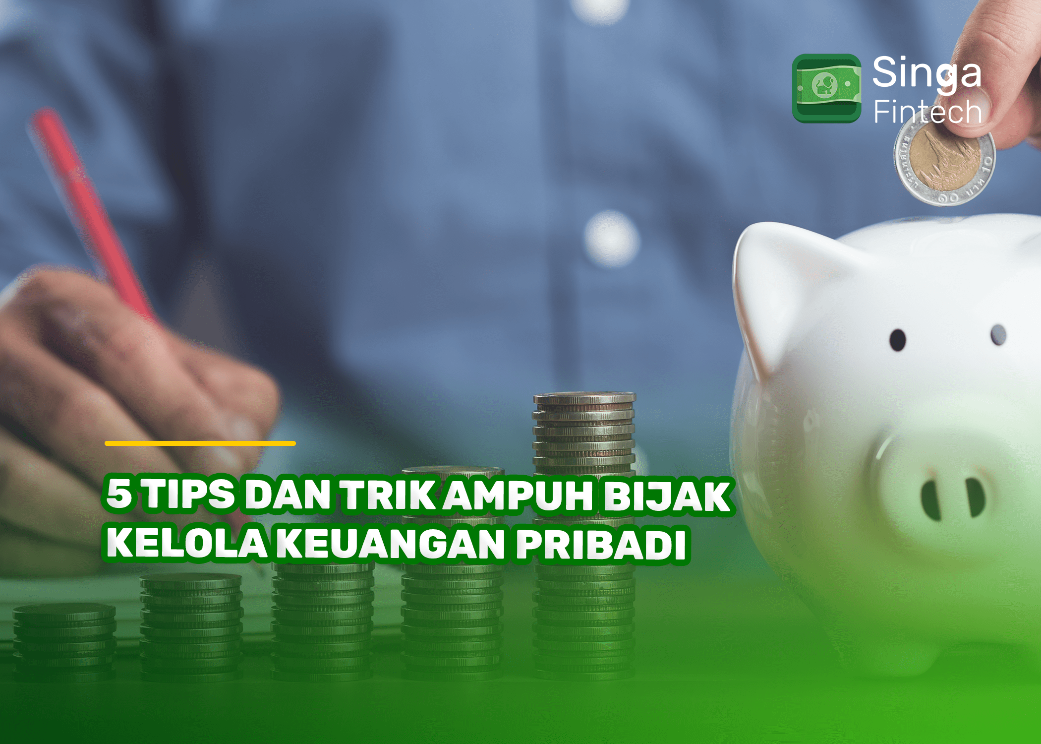 5 Tips dan Trik Ampuh Bijak Kelola Keuangan Pribadi