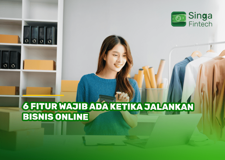 6 Fitur Wajib Ada Ketika Jalankan Bisnis Online