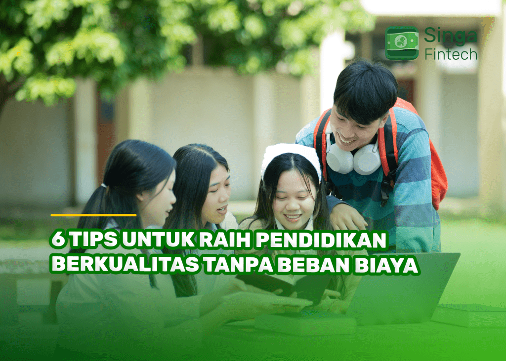 6 Tips untuk Raih Pendidikan Berkualitas Tanpa Beban Biaya