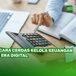 7 Cara Cerdas Kelola Keuangan di Era Digital