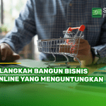 7 Langkah Bangun Bisnis Online yang Menguntungkan