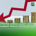 7 Strategi Cerdas Hadapi Krisis Keuangan Pribadi