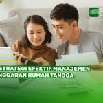 7 Strategi Efektif Manajemen Anggaran Rumah Tangga