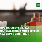 7 Tips Capai Stabilitas Finansial di Usia Muda untuk Masa Depan Lebih Baik