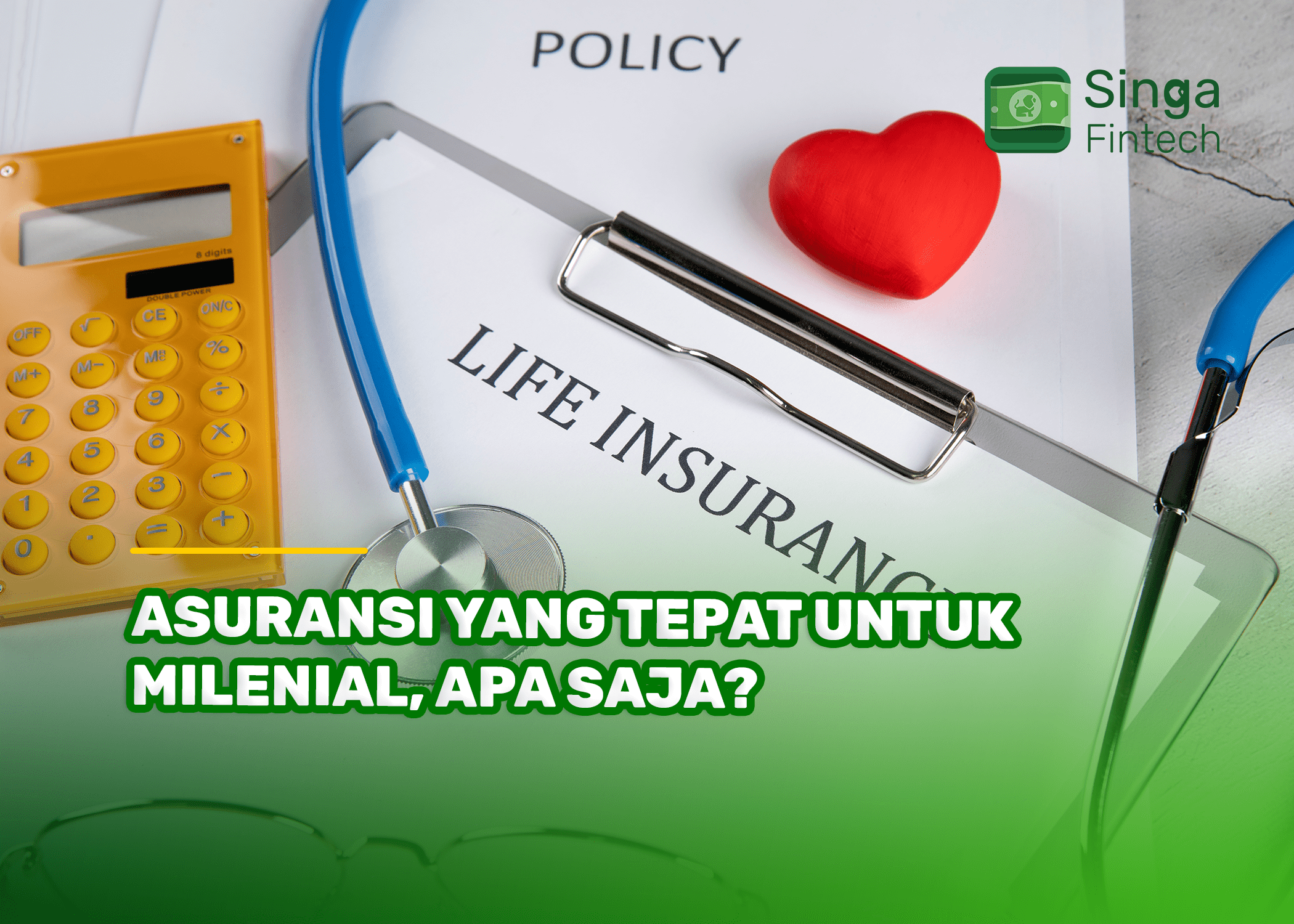 Asuransi yang Tepat untuk Milenial Apa Saja