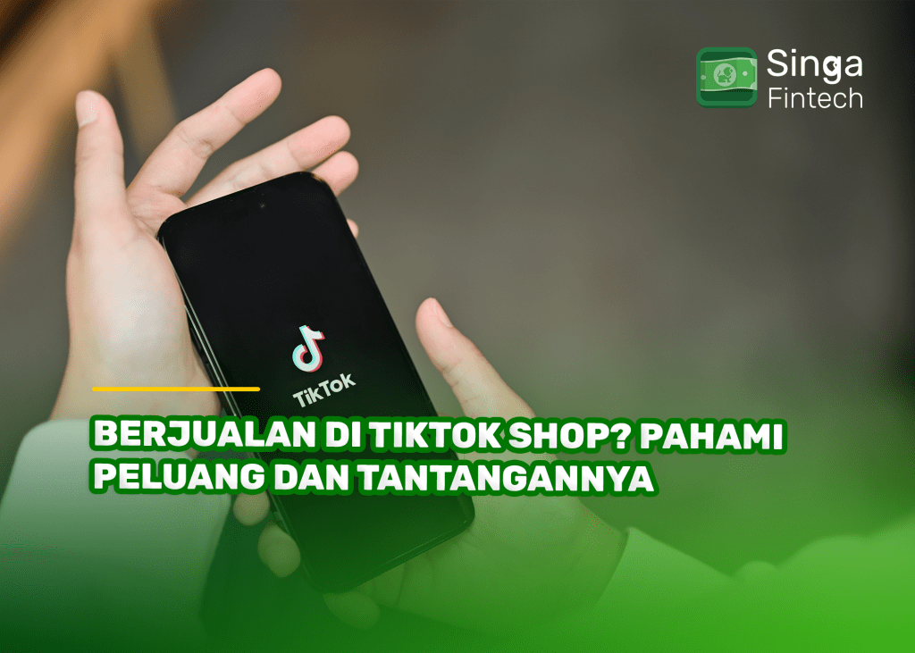 Berjualan di TikTok Shop Pahami Peluang dan Tantangannya