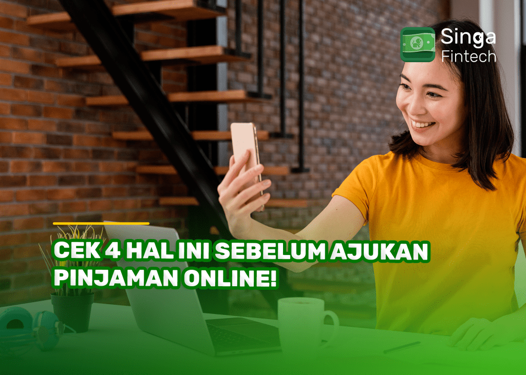 Cek 4 Hal Ini Sebelum Ajukan Pinjaman Online!