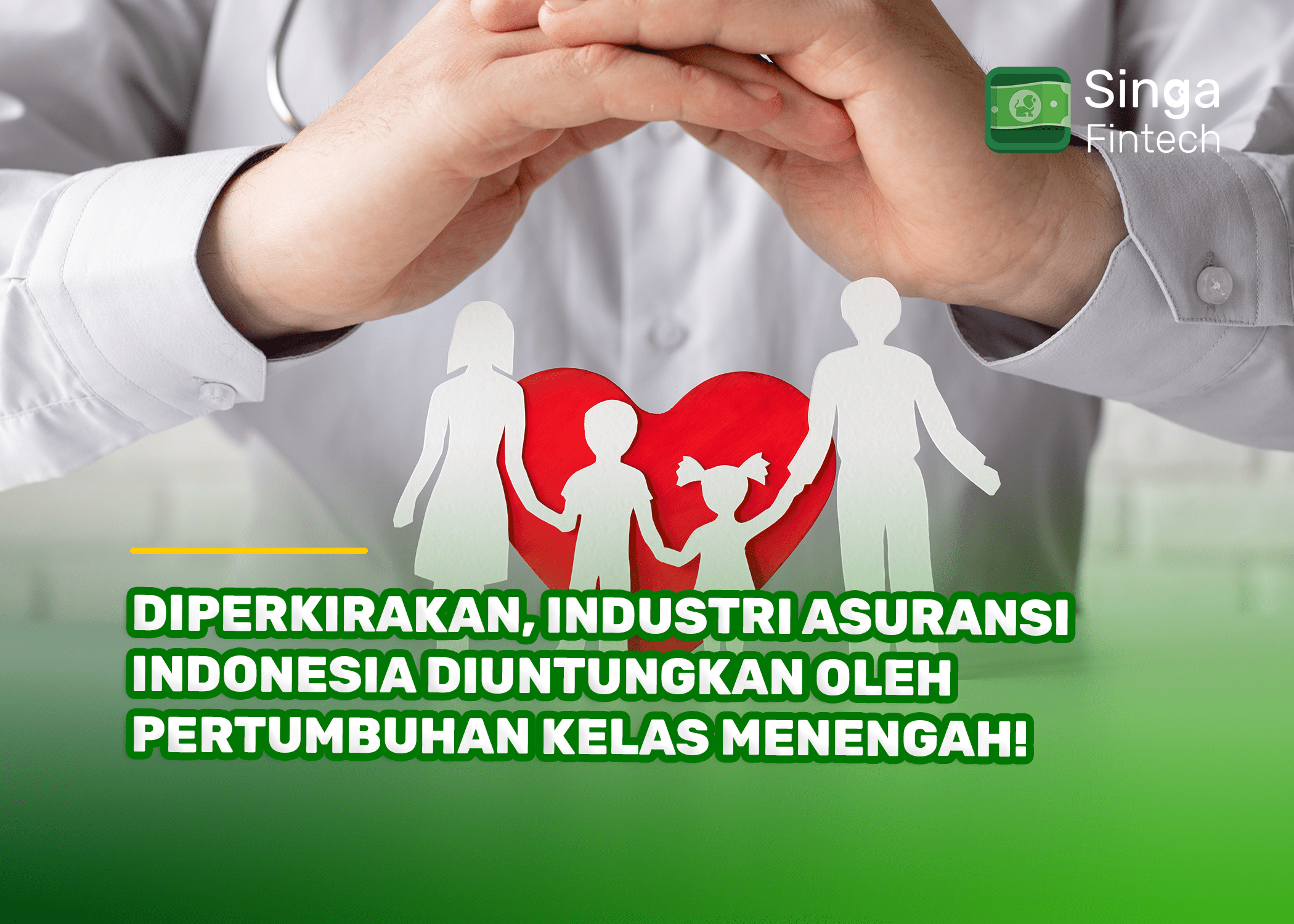 Diperkirakan, Industri Asuransi Indonesia Diuntungkan oleh Pertumbuhan Kelas Menengah!