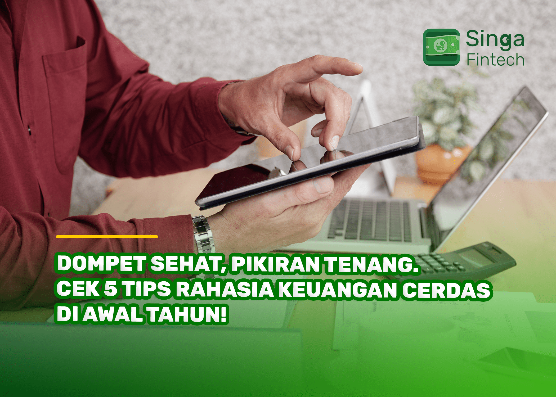 Dompet Sehat, Pikiran Tenang. Cek 5 Tips Rahasia Keuangan Cerdas di Awal Tahun!