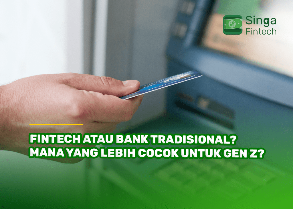 Fintech atau Bank Tradisional Mana yang Lebih Cocok untuk Gen Z