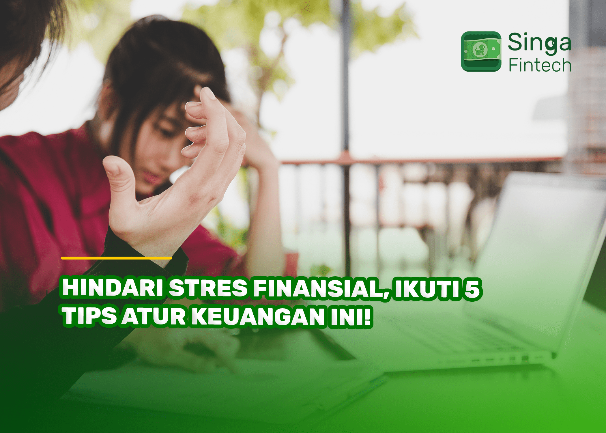 Hindari Stres Finansial, Ikuti 5 Tips Atur Keuangan Ini!