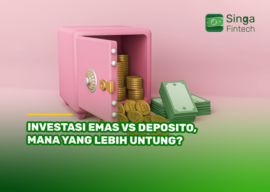 Investasi Emas vs Deposito Mana yang Lebih Untung