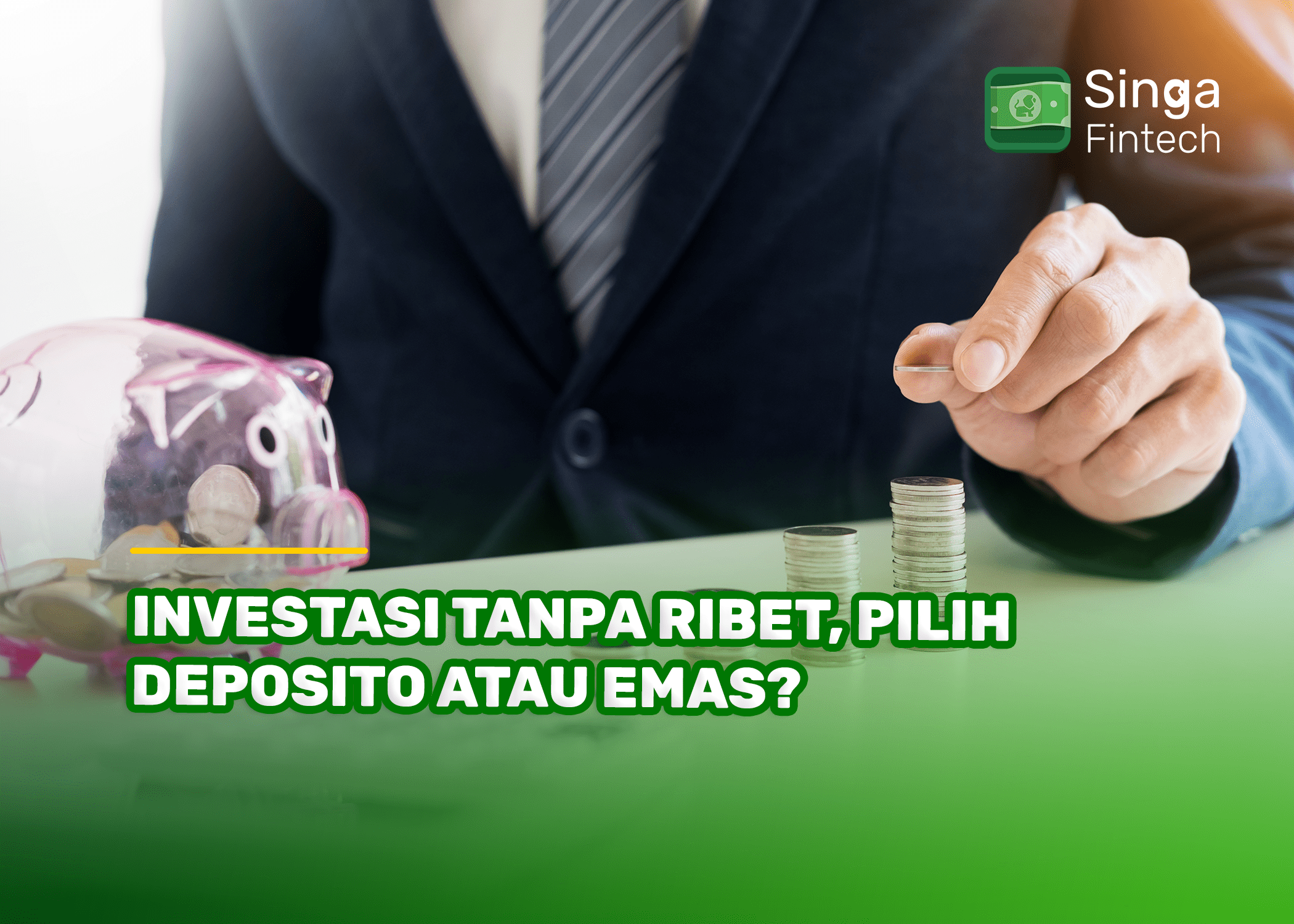 Investasi Tanpa Ribet Pilih Deposito atau Emas