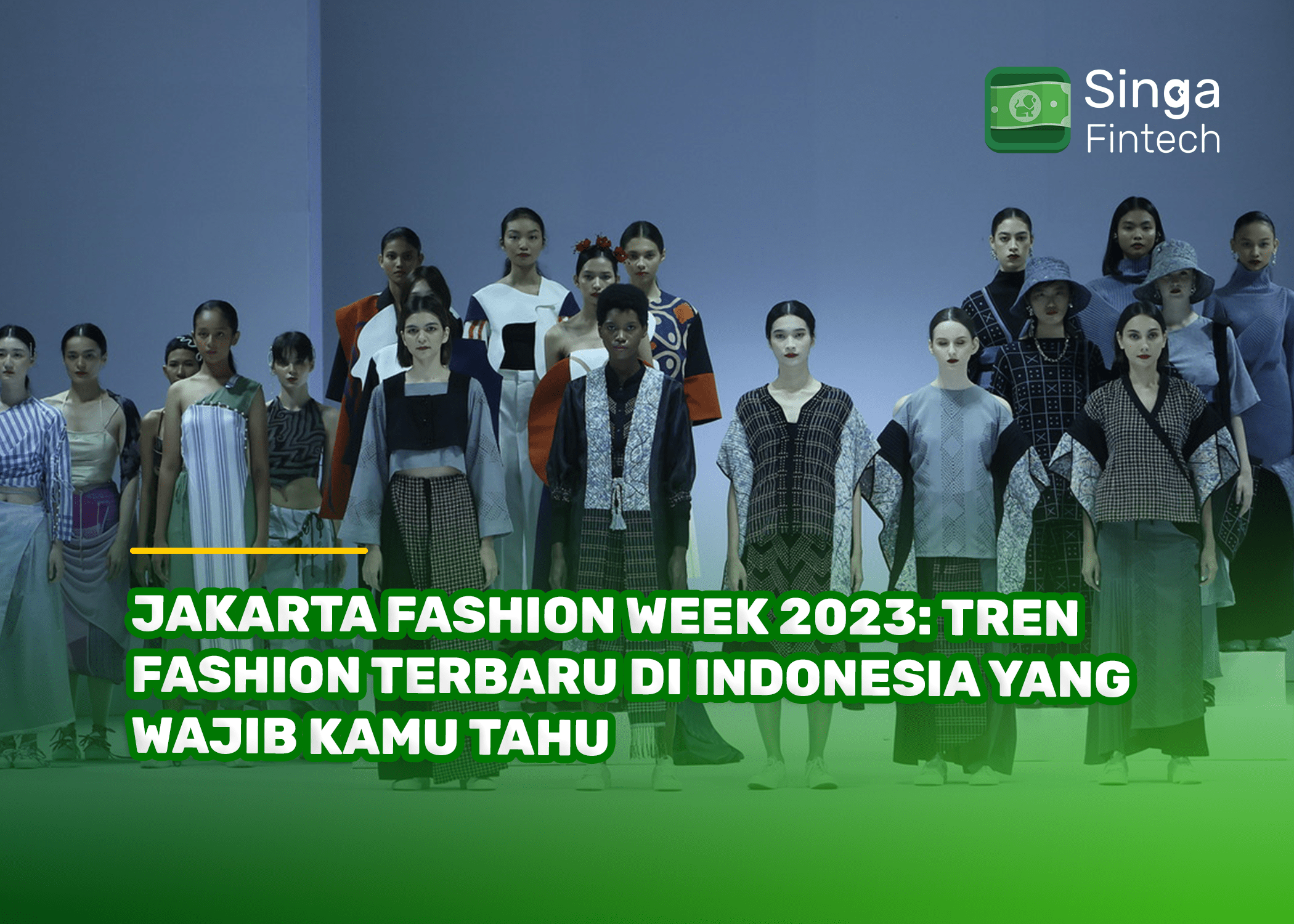 Jakarta Fashion Week 2023 Tren Fashion Terbaru di Indonesia yang Wajib Kamu Tahu