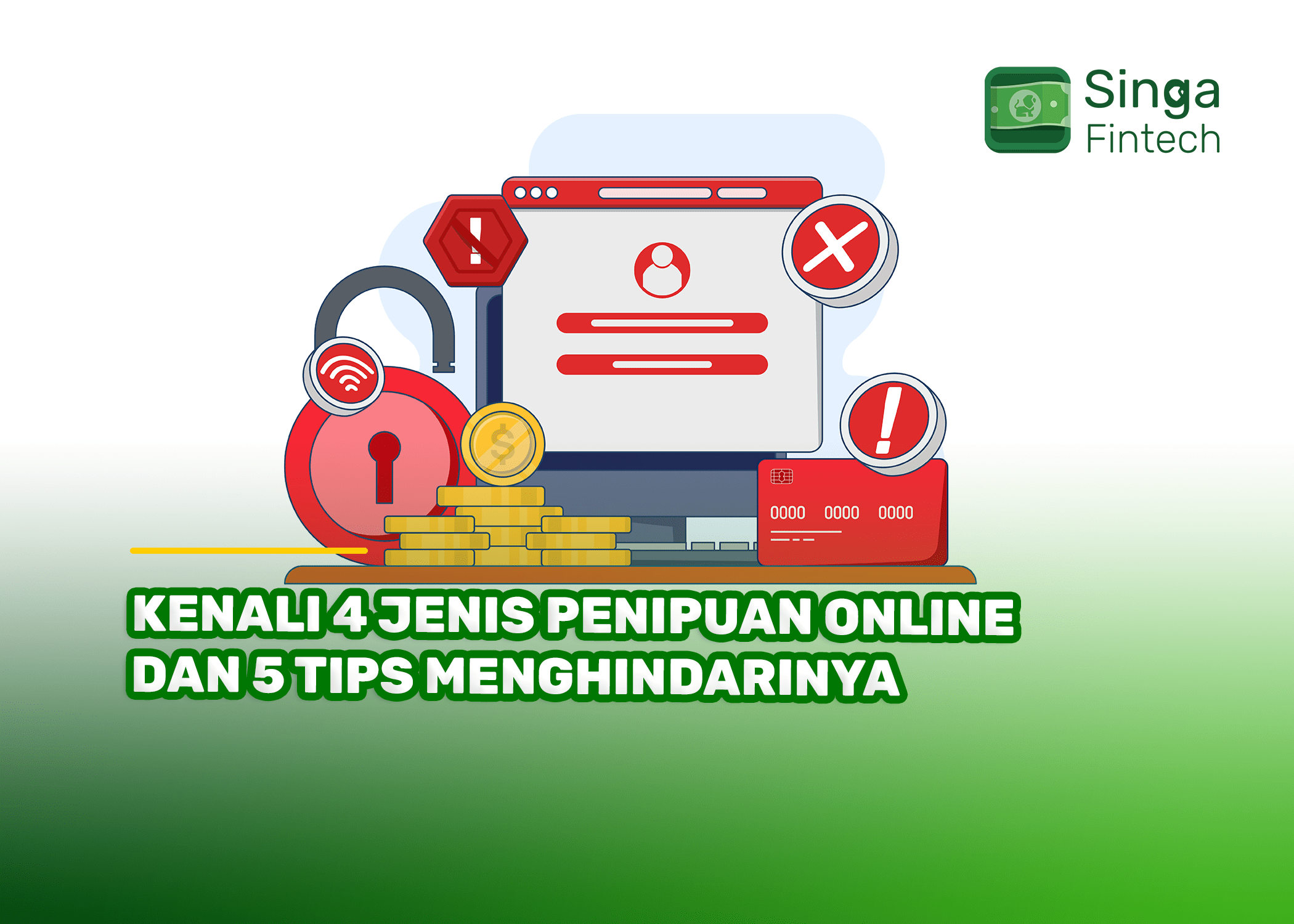 Kenali 4 Jenis Penipuan Online dan 5 Tips Menghindarinya