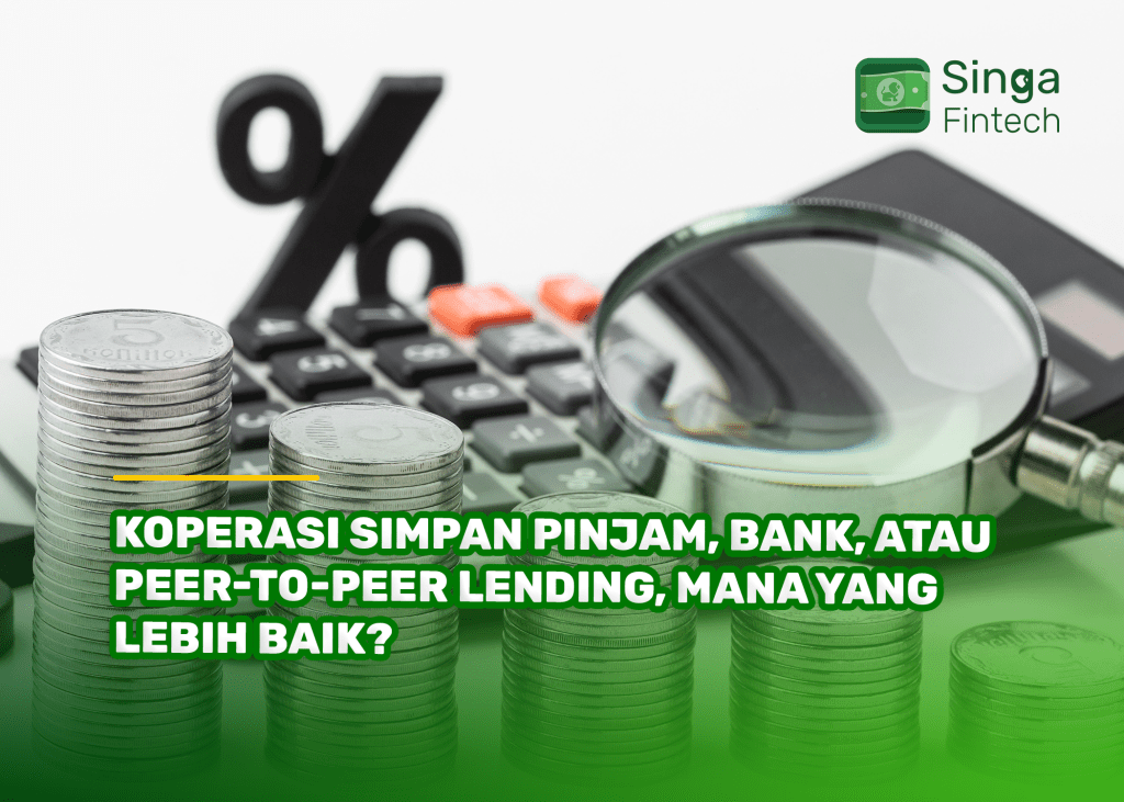 Koperasi Simpan Pinjam, Bank, atau Peer-to-Peer Lending, Mana yang Lebih Baik