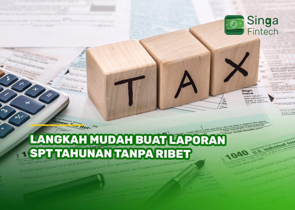 Langkah Mudah Buat Laporan SPT Tahunan Tanpa Ribet