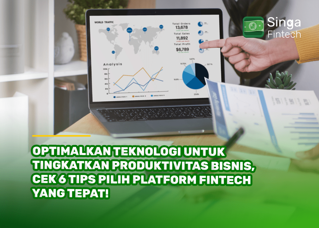 Optimalkan Teknologi untuk Tingkatkan Produktivitas Bisnis, Cek 6 Tips Pilih Platform Fintech yang Tepat!