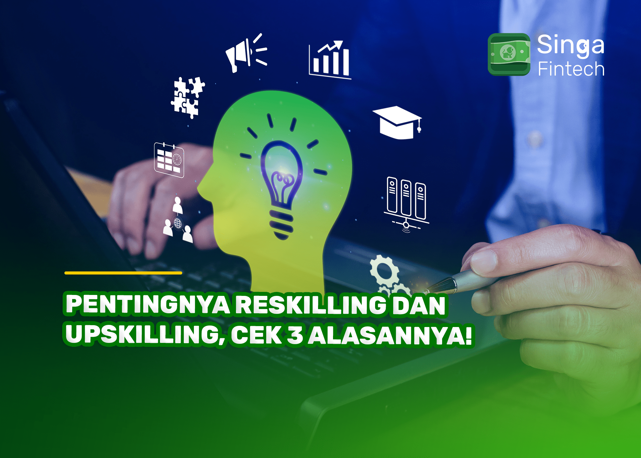 Pentingnya Reskilling dan Upskilling, Cek 3 Alasannya!