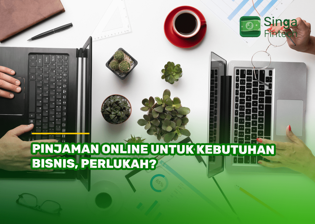 Pinjaman Online untuk Kebutuhan Bisnis Perlukah