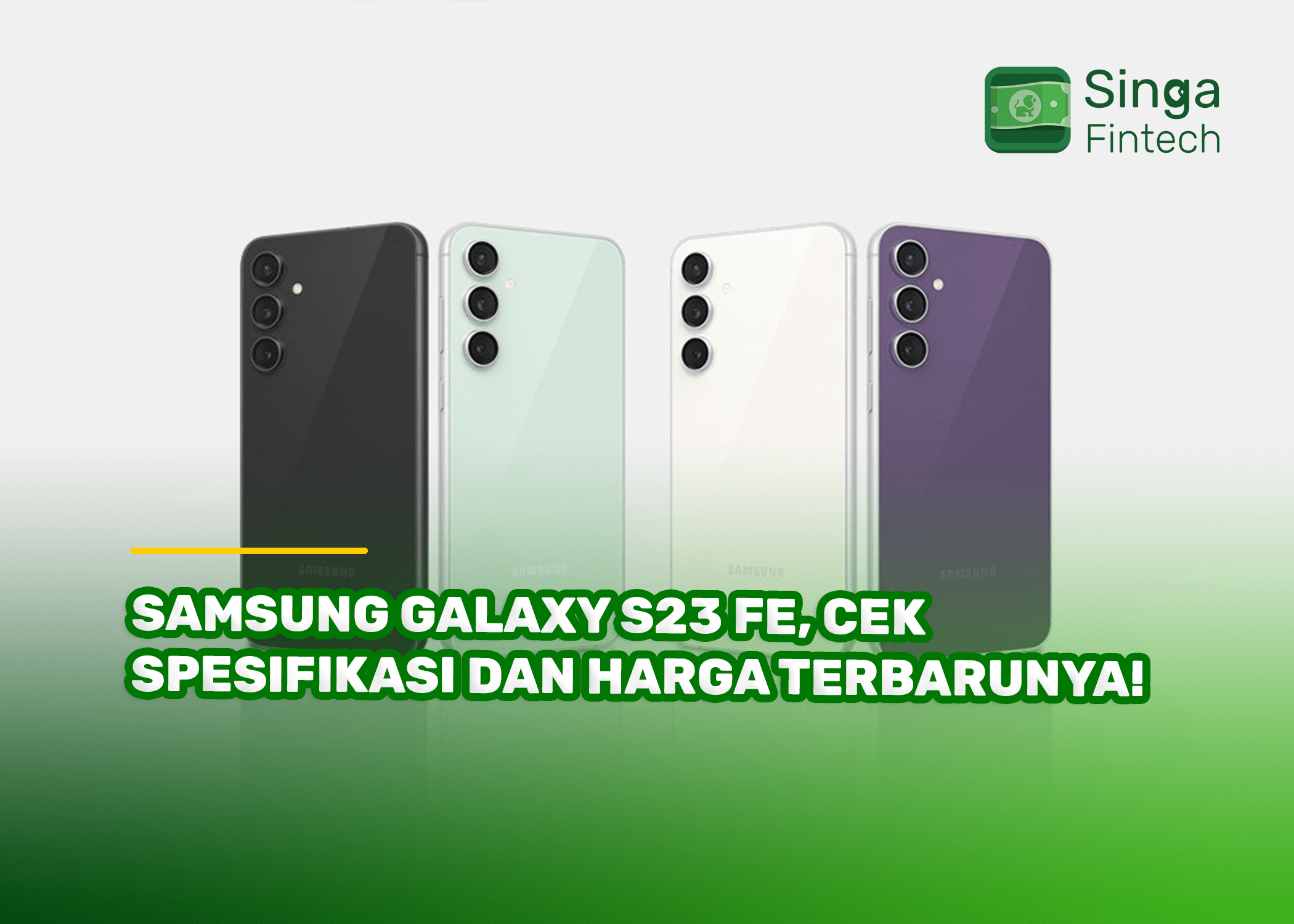 Samsung Galaxy S23 FE, Cek Spesifikasi dan Harga Terbarunya!