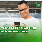 Tips Agar Tak Salah Pilih Platform Pinjaman