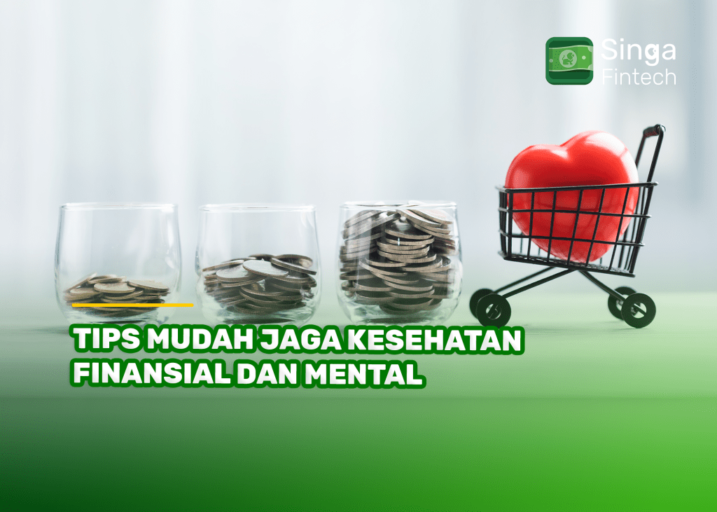 Tips Mudah Jaga Kesehatan Finansial dan Mental