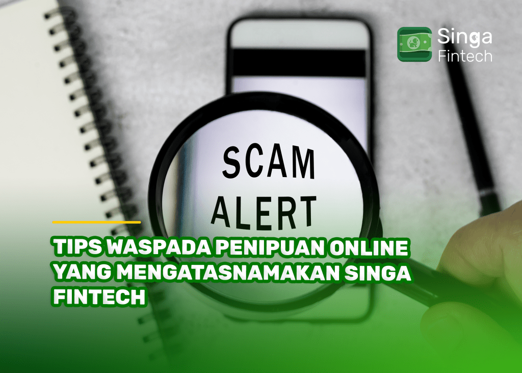 Tips Waspada Penipuan Online yang Mengatasnamakan Singa Fintech