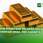 Ukur Risiko dan Peluang dalam Investasi Emas Cek Caranya