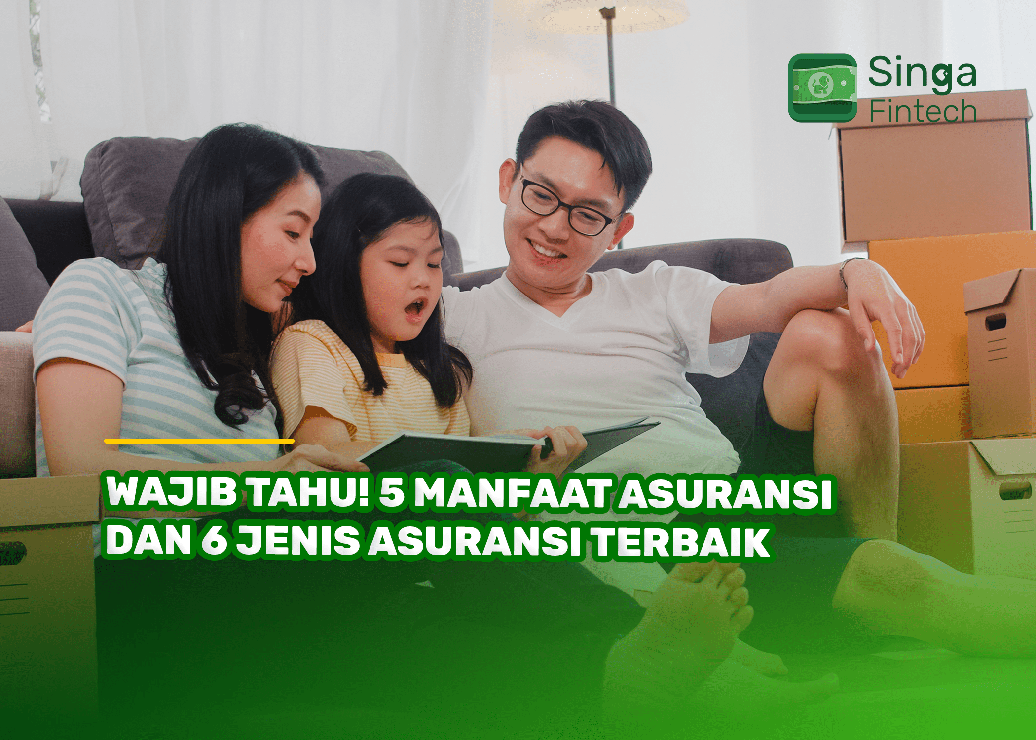 Wajib Tahu! 5 Manfaat Asuransi dan 6 Jenis Asuransi Terbaik