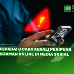 Waspada! 8 Cara Kenali Penipuan Pinjaman Online di Media Sosial