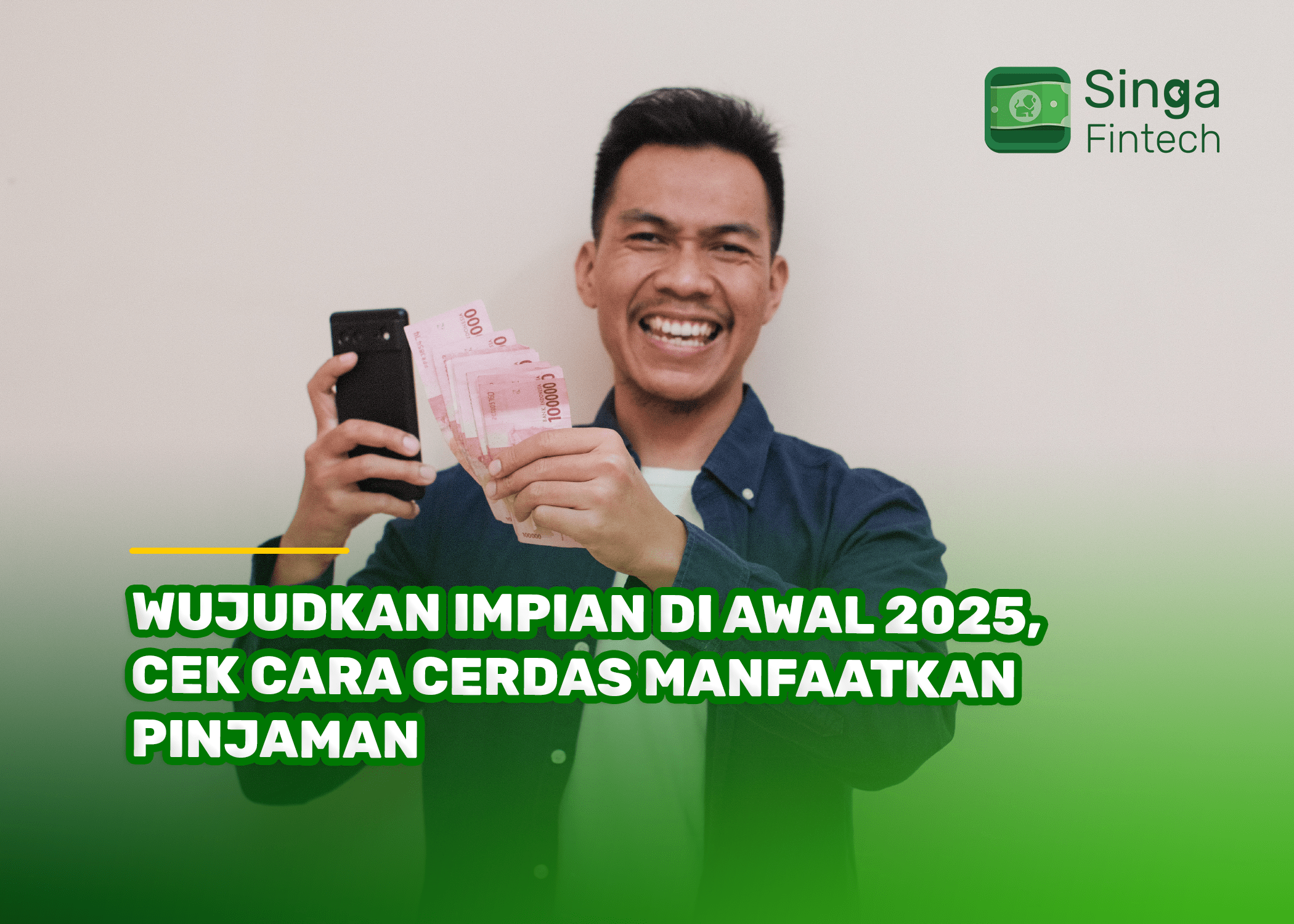 Wujudkan Impian di Awal 2025, Cek Cara Cerdas Manfaatkan Pinjaman