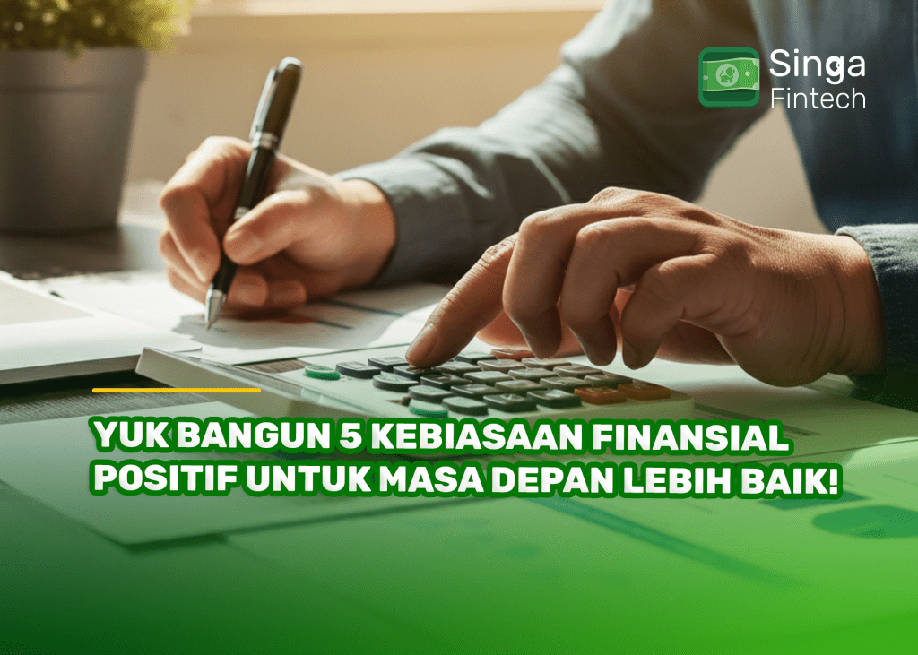 Yuk Bangun 5 Kebiasaan FInansial Positif untuk Masa Depan Lebih Baik!