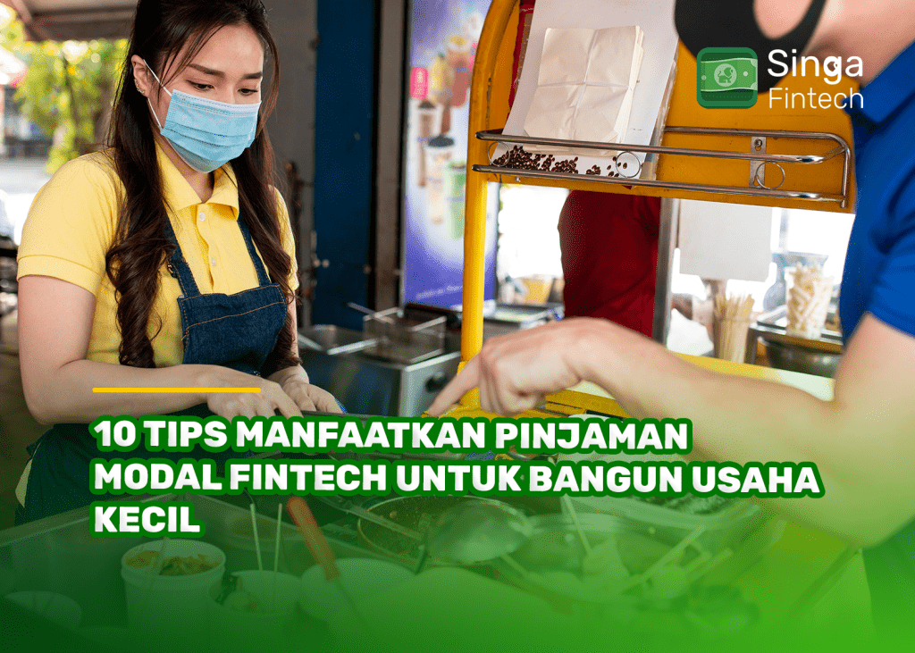 10 Tips Manfaatkan Pinjaman Modal Fintech untuk Bangun Usaha Kecil