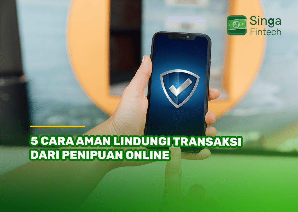 5 Cara Aman Lindungi Transaksi dari Penipuan Online