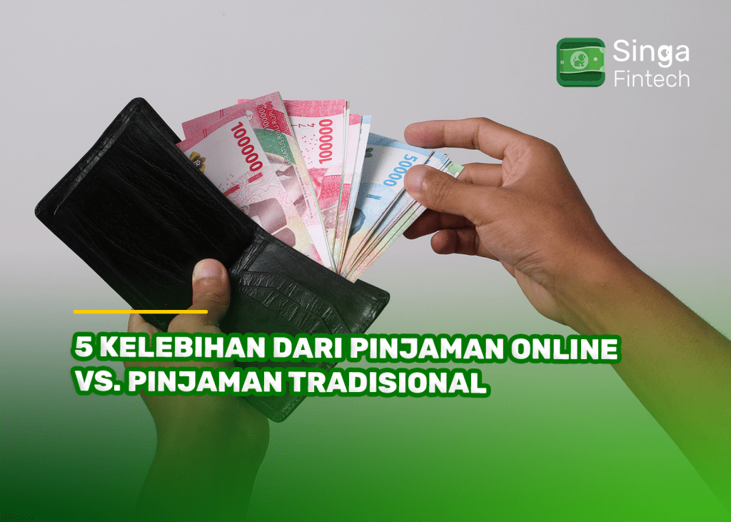 5 Kelebihan dari Pinjaman Online vs. Pinjaman Tradisional