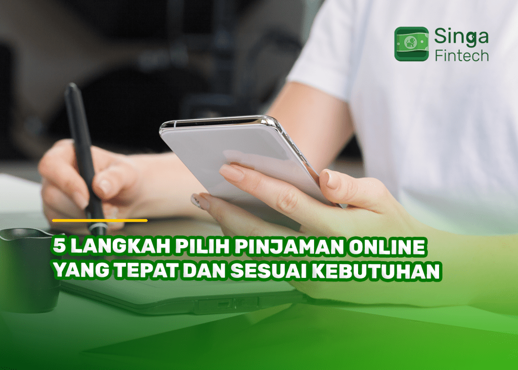 5 Langkah Pilih Pinjaman Online yang Tepat dan Sesuai Kebutuhan