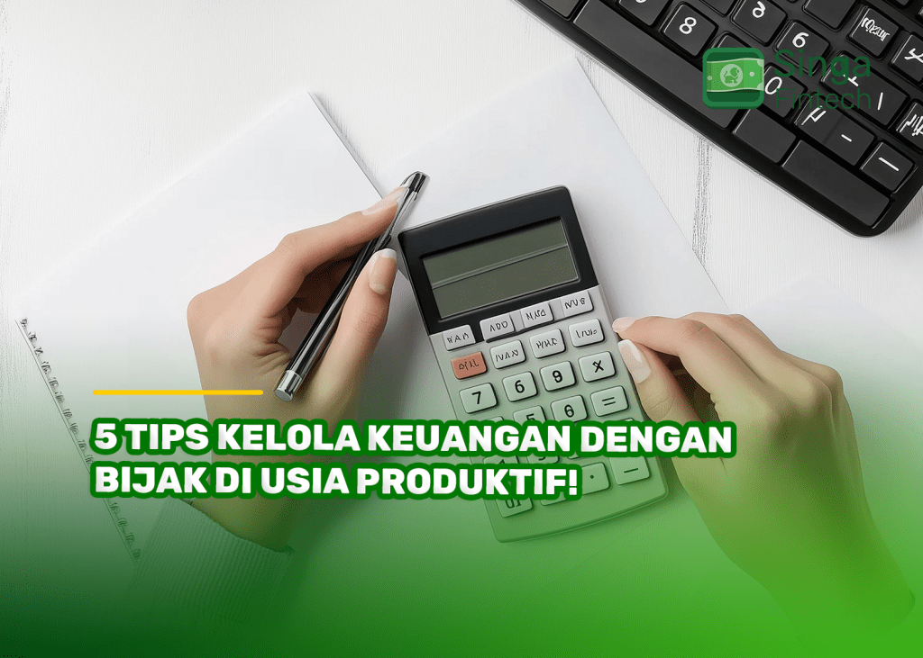 5 Tips Kelola Keuangan dengan Bijak di Usia Produktif!