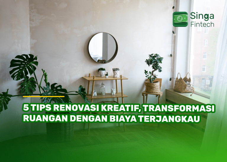 5 Tips Renovasi Kreatif, Transformasi Ruangan dengan Biaya Terjangkau