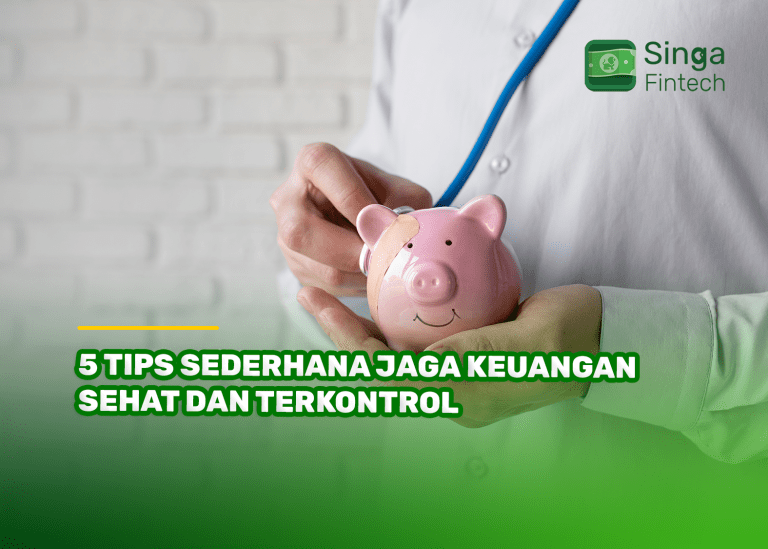 5 Tips Sederhana Jaga Keuangan Sehat dan Terkontrol