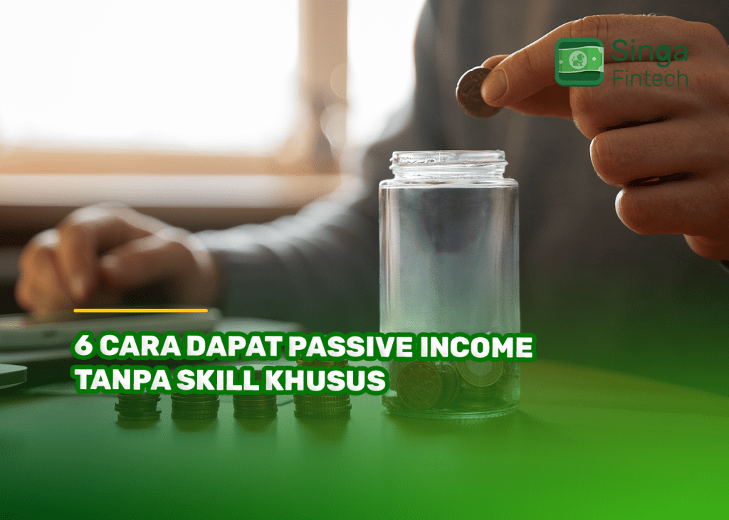 6 Cara Dapat Passive Income Tanpa Skill Khusus